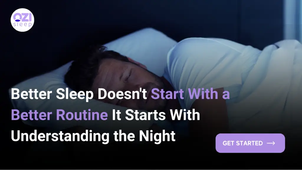 A man is shown sleeping soundly in bed. The image includes the "QZI sleep" logo and a purple "GET STARTED" button. The overlaying text reads: "Better Sleep Doesn't Start With a Better Routine It Starts With Understanding the Night." 