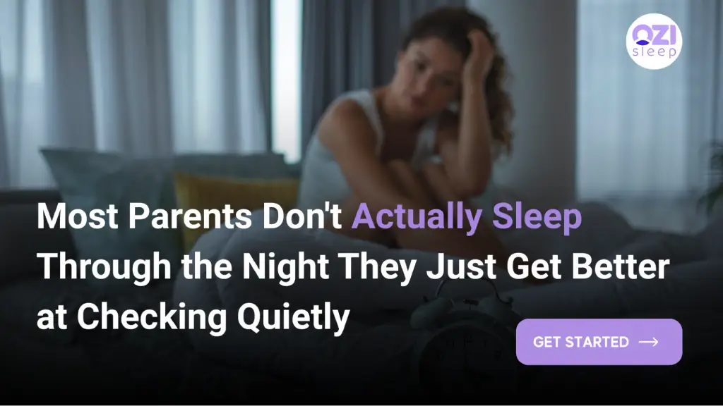 A tired mother sits on a bed in a dimly lit room. The image features a "QZI sleep" logo and text stating, "Most Parents Don't Actually Sleep Through the Night They Just Get Better at Checking Quietly," above a "GET STARTED" button. 