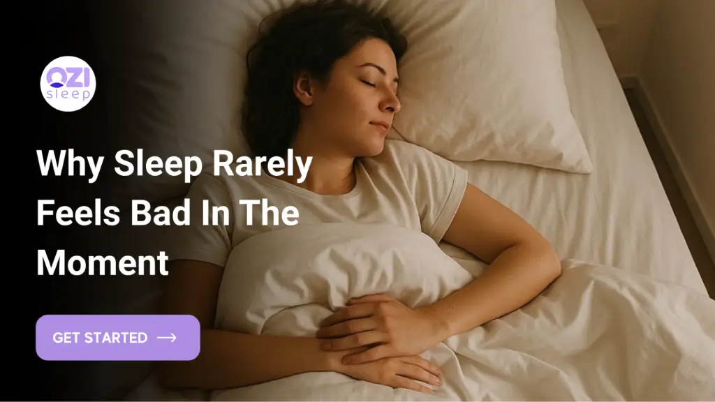 Why Sleep Rarely Feels Bad in the Moment